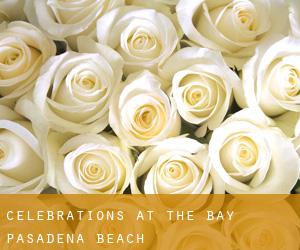Celebrations at the Bay (Pasadena Beach)