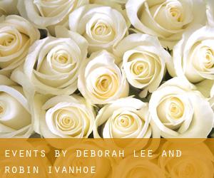 Events by Deborah Lee and Robin (Ivanhoe)