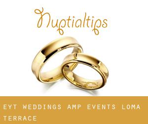 EYT Weddings & Events (Loma Terrace)