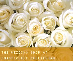 The Wedding Shop At Chanticleer (Cheltenham)